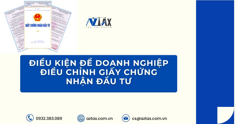 Điều kiện để doanh nghiệp điều chỉnh giấy chứng nhận đầu tư
