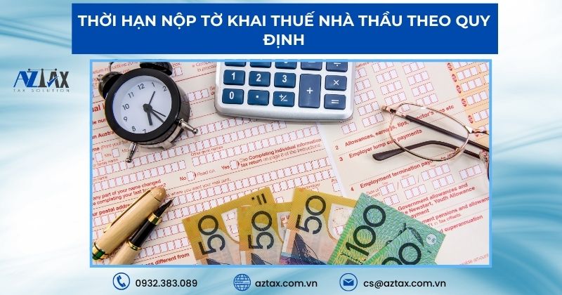 Thời hạn nộp tờ khai thuế nhà thầu theo quy định