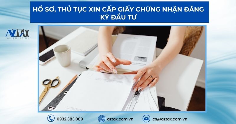 Hồ sơ, thủ tục xin cấp Giấy chứng nhận đăng ký đầu tư