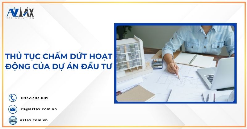 Thủ tục chấm dứt hoạt động của dự án đầu tư