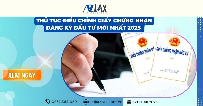 Thủ tục điều chỉnh giấy chứng nhận đăng ký đầu tư mới nhất 2025