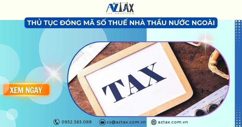 Thủ tục đóng mã số thuế nhà thầu nước ngoài