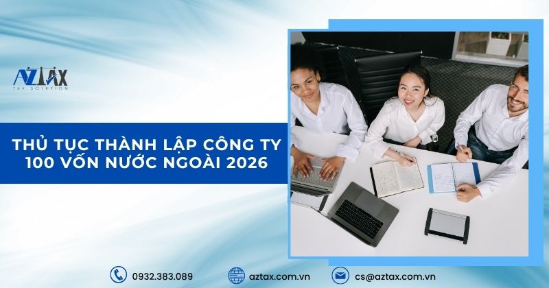 Thủ tục thành lập công ty 100 vốn nước ngoài 2026