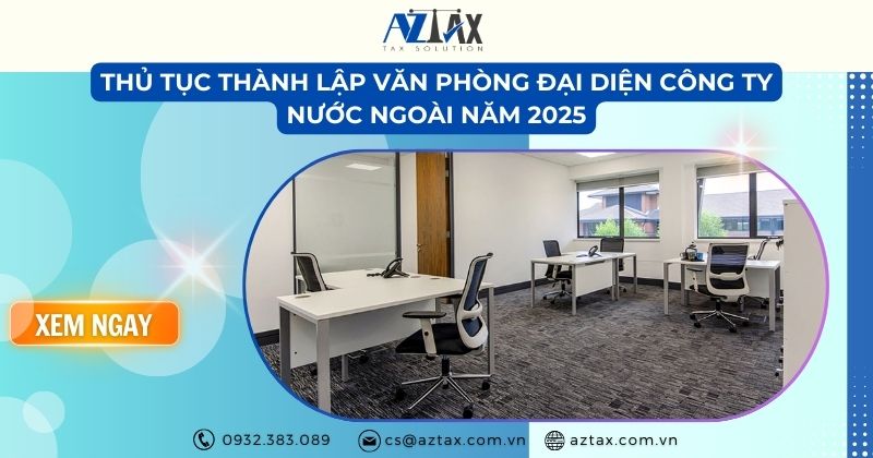 Thủ tục thành lập văn phòng đại diện công ty nước ngoài năm 2025