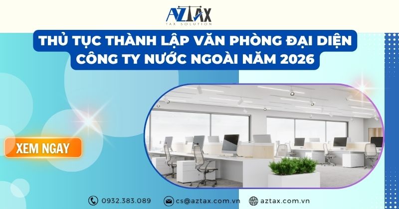 Thủ tục thành lập văn phòng đại diện công ty nước ngoài năm 2026