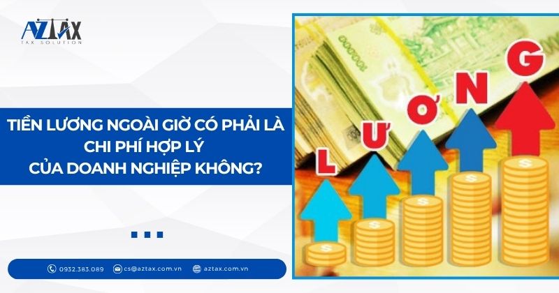 Tiền lương ngoài giờ có phải là chi phí hợp lý của doanh nghiệp không?