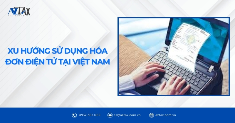 Xu hướng sử dụng hóa đơn điện tử tại Việt Nam