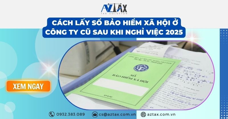 Cách lấy sổ bảo hiểm xã hội ở công ty cũ sau khi nghỉ việc 2025