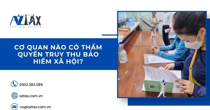 Cơ quan nào có thẩm quyền truy thu bảo hiểm xã hội?