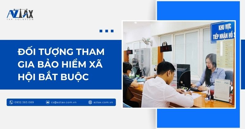 Đối tượng tham gia bảo hiểm xã hội bắt buộc