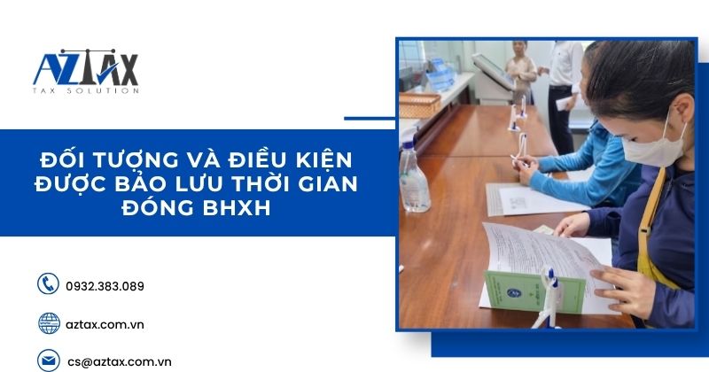 Đối tượng và điều kiện được bảo lưu thời gian đóng BHXH
