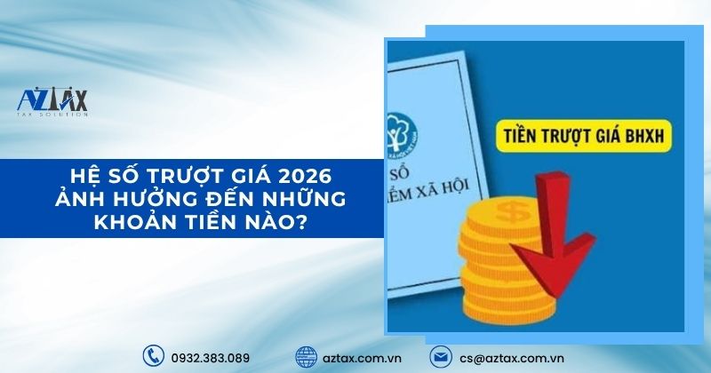 Hệ số trượt giá 2026 ảnh hưởng đến những khoản tiền nào?