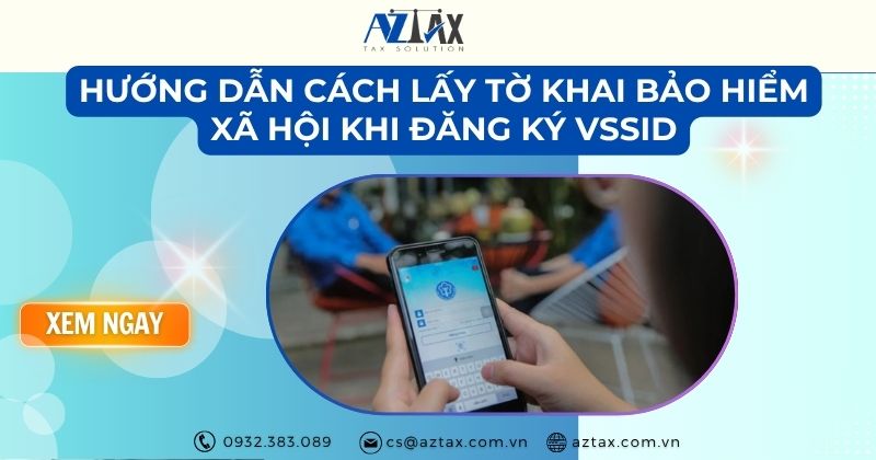 Hướng dẫn cách lấy tờ khai bảo hiểm xã hội khi đăng ký VssID