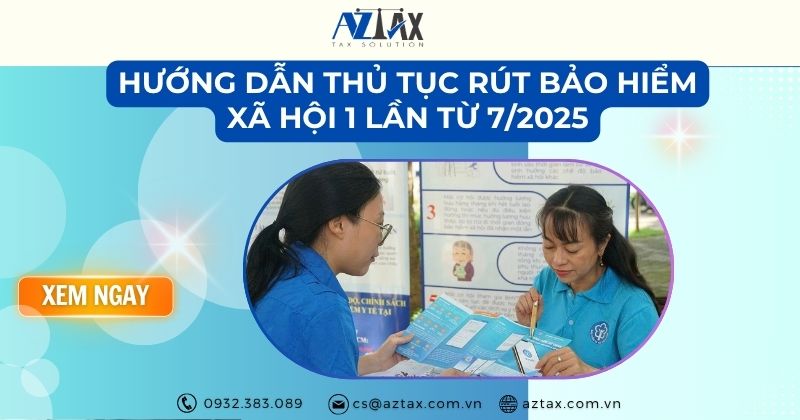 Hướng dẫn thủ tục rút bảo hiểm xã hội 1 lần từ 7/2025