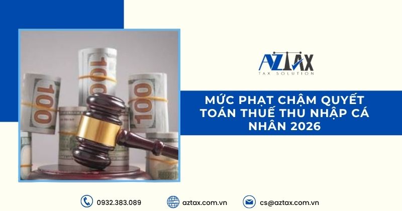 Mức phạt chậm quyết toán thuế thu nhập cá nhân 2026