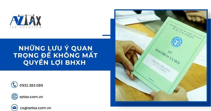 Những lưu ý quan trọng để không mất quyền lợi BHXH