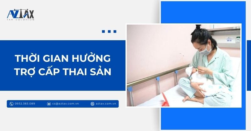 Thời gian hưởng trợ cấp thai sản