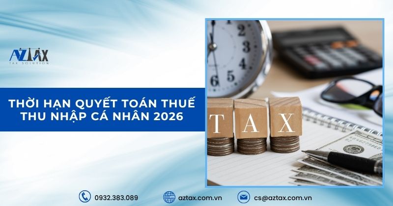 Thời hạn quyết toán thuế thu nhập cá nhân 2026