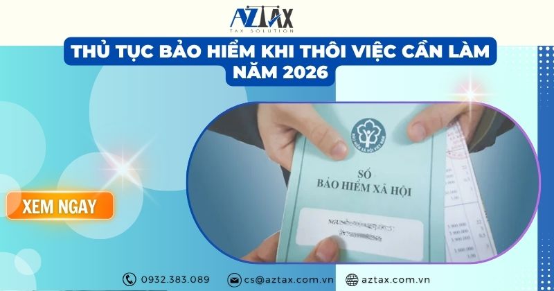 Thủ tục bảo hiểm khi thôi việc cần làm năm 2026
