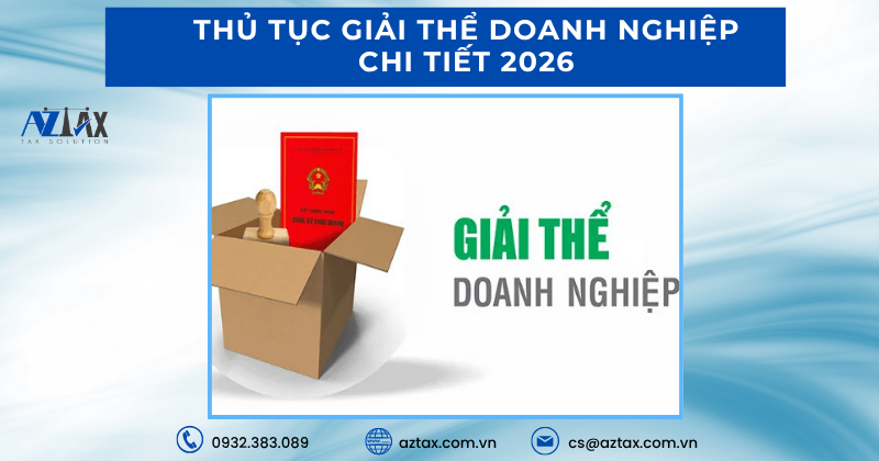 Thủ tục giải thể doanh nghiệp chi tiết nhất 2026