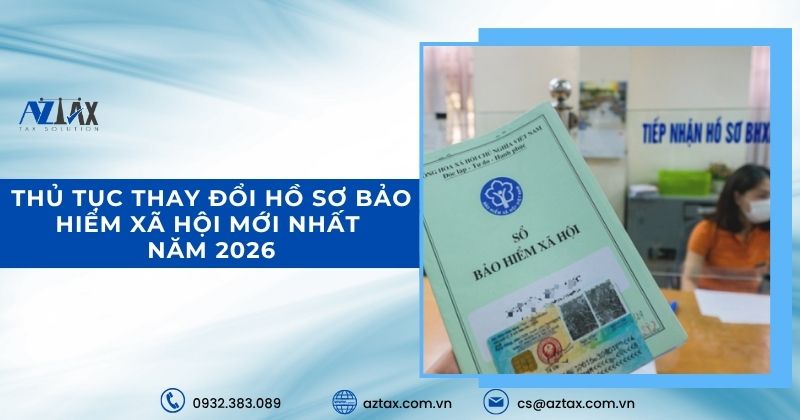 Thủ tục thay đổi hồ sơ bảo hiểm xã hội mới nhất năm 2026