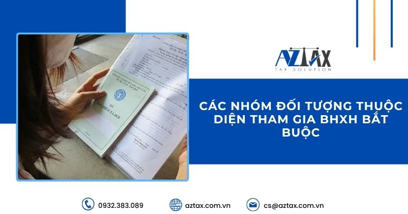Các nhóm đối tượng thuộc diện tham gia BHXH bắt buộc