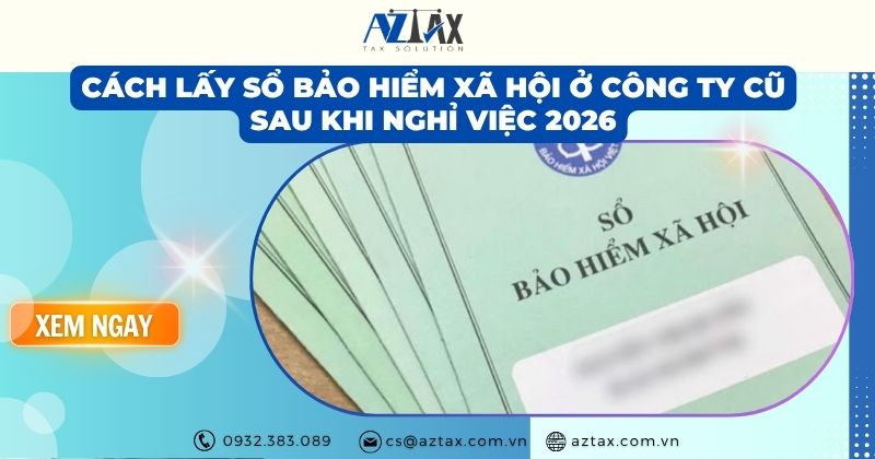 Cách lấy sổ bảo hiểm xã hội ở công ty cũ sau khi nghỉ việc 2026