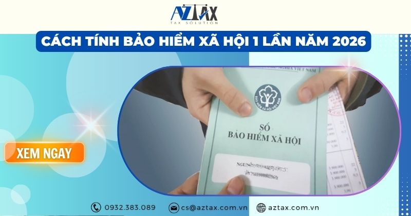 Cách tính bảo hiểm xã hội 1 lần năm 2026