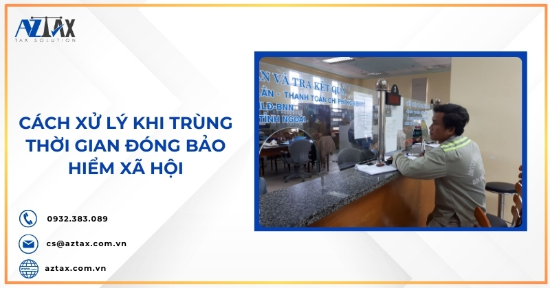 Cách xử lý khi trùng thời gian đóng bảo hiểm xã hội