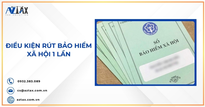 Điều kiện rút bảo hiểm xã hội 1 lần