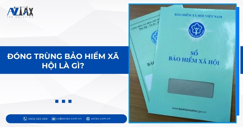 Đóng trùng bảo hiểm xã hội là gì?