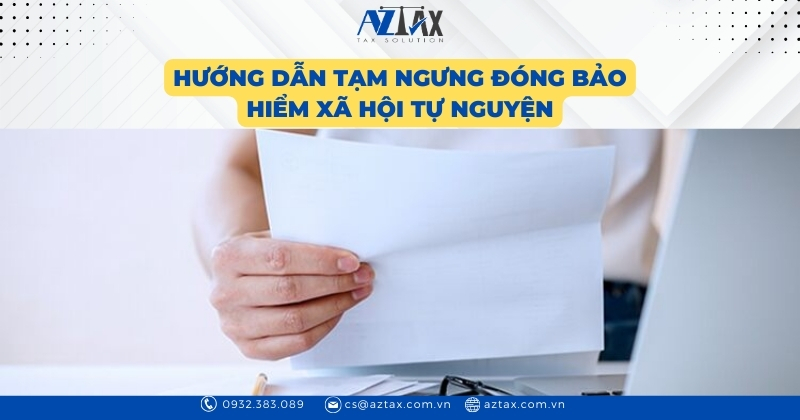 Hướng dẫn tạm ngưng đóng bảo hiểm xã hội tự nguyện