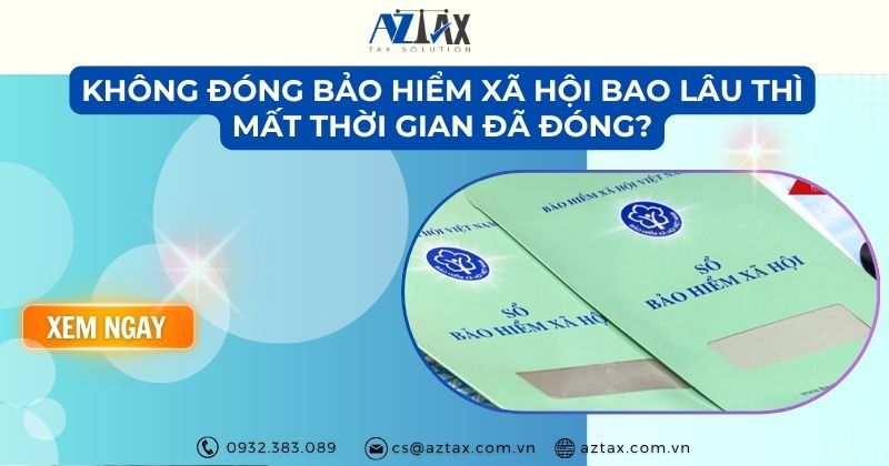 Không đóng bảo hiểm xã hội bao lâu thì mất thời gian đã đóng?