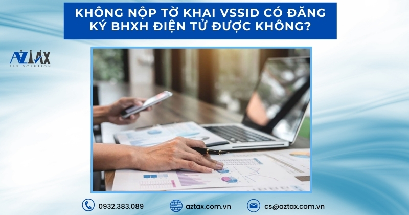 Không nộp tờ khai VssID có đăng ký BHXH điện tử được không?