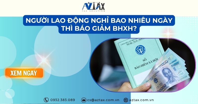 Người lao động nghỉ bao nhiêu ngày thì báo giảm BHXH?
