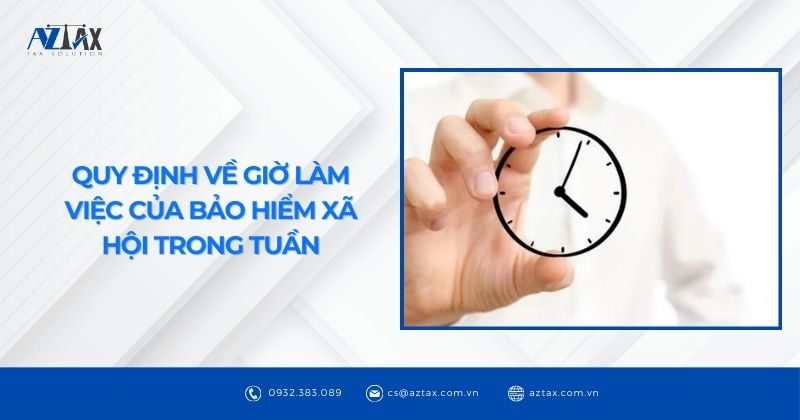 Quy định về giờ làm việc của Bảo hiểm xã hội trong tuần