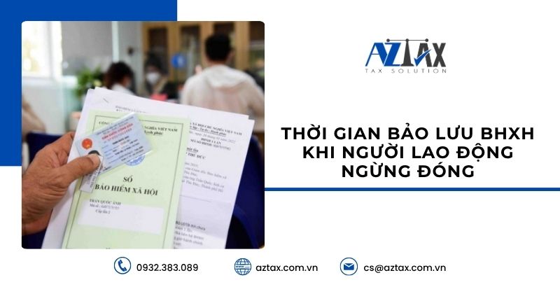 Thời gian bảo lưu BHXH khi người lao động ngừng đóng