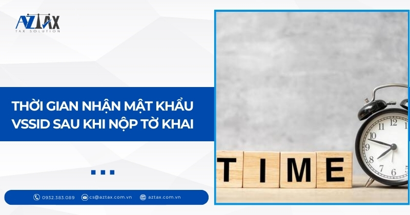 Thời gian nhận mật khẩu VssID sau khi nộp tờ khai