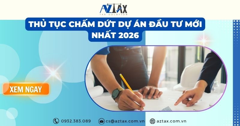Thủ tục chấm dứt dự án đầu tư mới nhất 2026
