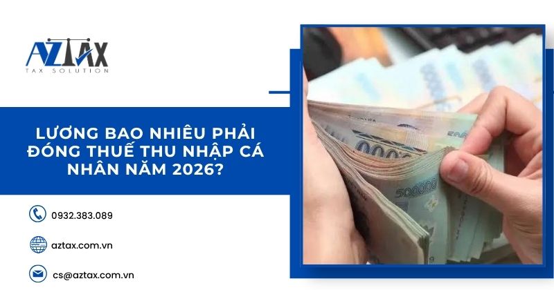 Lương bao nhiêu phải đóng thuế thu nhập cá nhân năm 2026?