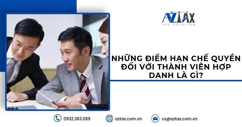 Những điểm hạn chế quyền đối với thành viên hợp danh là gì?