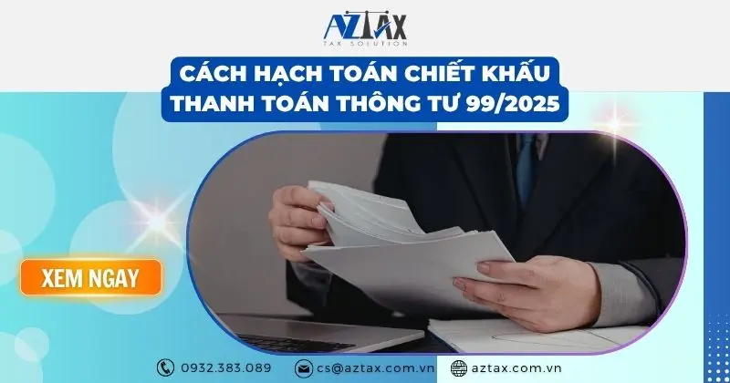 Cách hạch toán chiết khấu thanh toán Thông tư 99/2025/TT-BTC