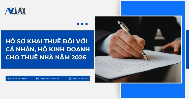 Hồ sơ khai thuế đối với cá nhân, hộ kinh doanh cho thuê nhà năm 2026
