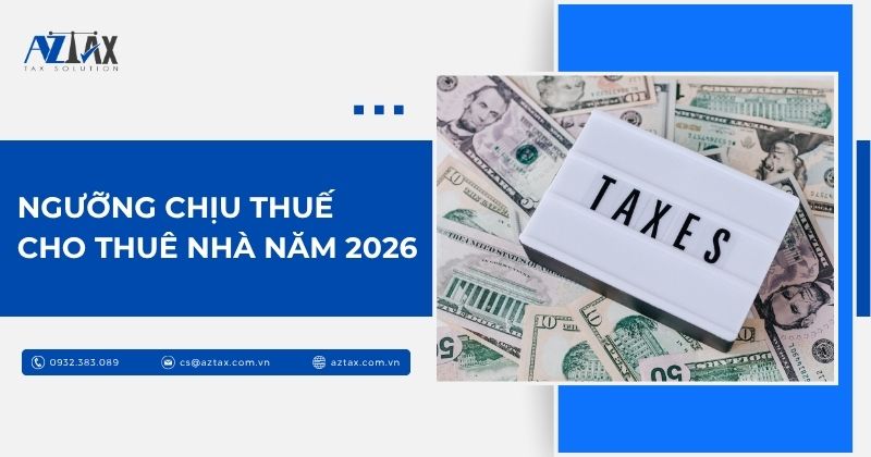 Ngưỡng chịu thuế cho thuê nhà năm 2026