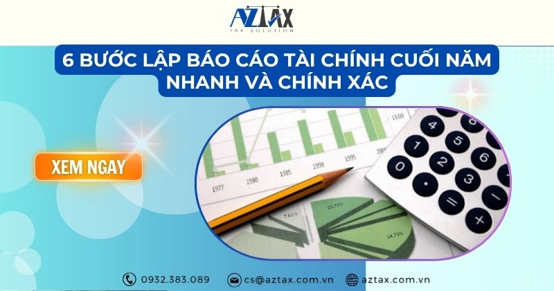 6 bước lập báo cáo tài chính cuối năm nhanh và chính xác