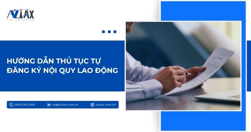Hướng dẫn thủ tục tự đăng ký nội quy lao động