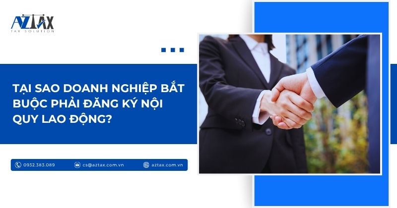 Tại sao doanh nghiệp bắt buộc phải đăng ký nội quy lao động?