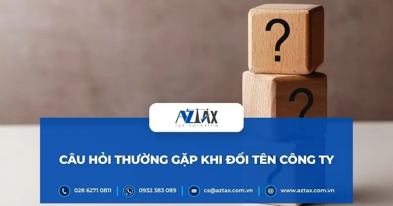 Câu hỏi thường gặp khi đổi tên công ty