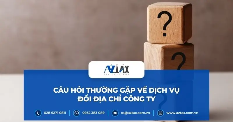 Câu hỏi thường gặp về dịch vụ đổi địa chỉ công ty