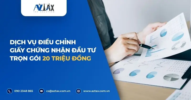 Dịch vụ điều chỉnh giấy chứng nhận đầu tư trọn gói 20 triệu đồng
